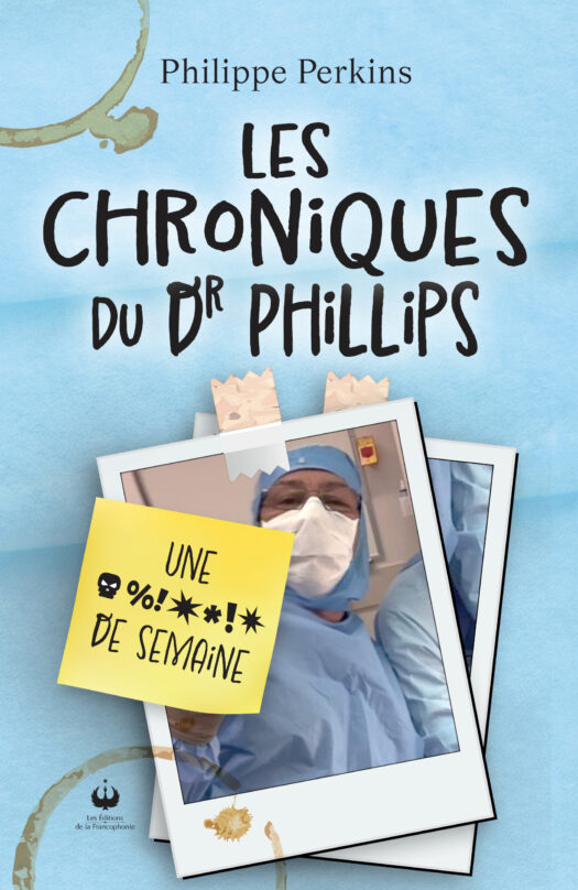 Les chroniques du Dr Phillips – Une ****** de semaine (ePUB)