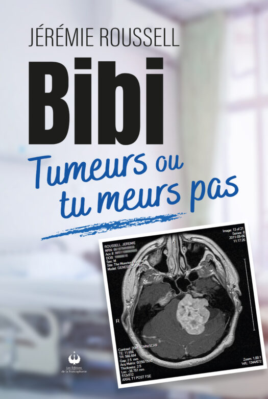 Bibi – Tumeurs ou tu meurs pas (ePUB)