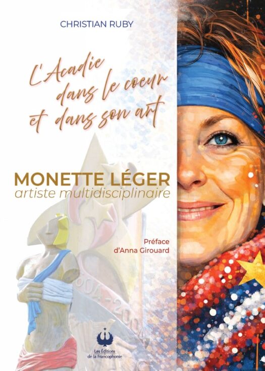 L’Acadie dans le coeur et dans son art – Monette Léger artiste multidisciplinaire (ePUB)